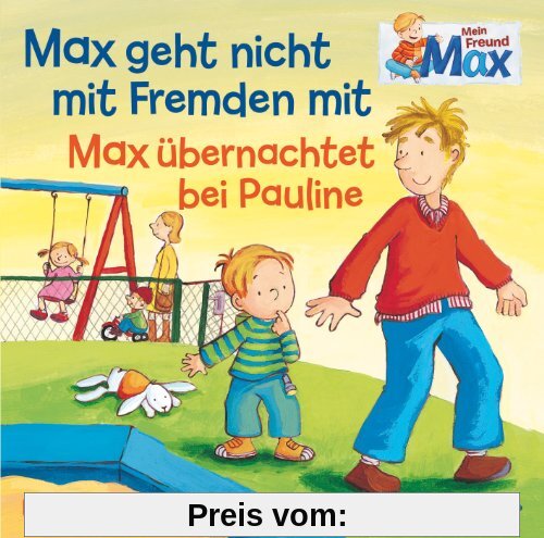 Max geht nicht mit Fremden mit / Max übernachtet bei Pauline: 1 CD (Mein Freund Max, Band 2)